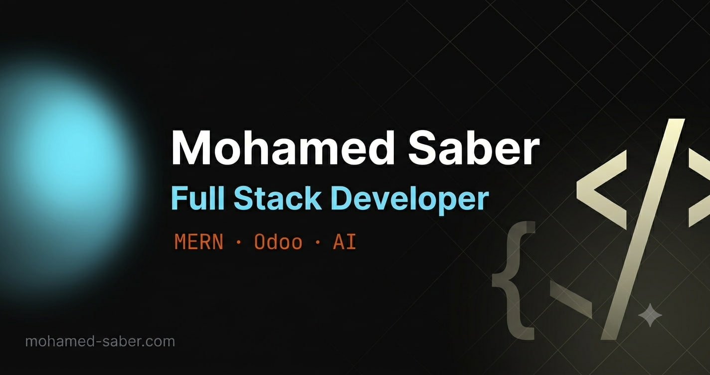 Mohamed Saber — Full Stack Developer (MERN, Odoo & AI) in Egypt